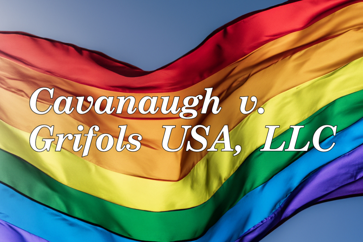 a rippling rainbow flag with the words Cavanaugh v. Grifols USA, LLC in white lettering