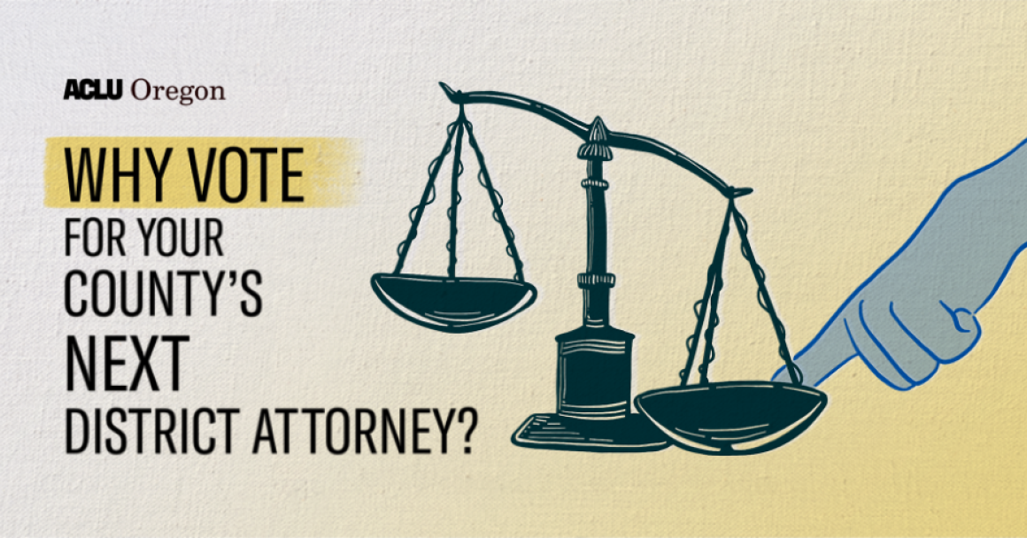 Text that reads "why vote for your county's next district attorney?" next to justice scales with one hand weighing one side down