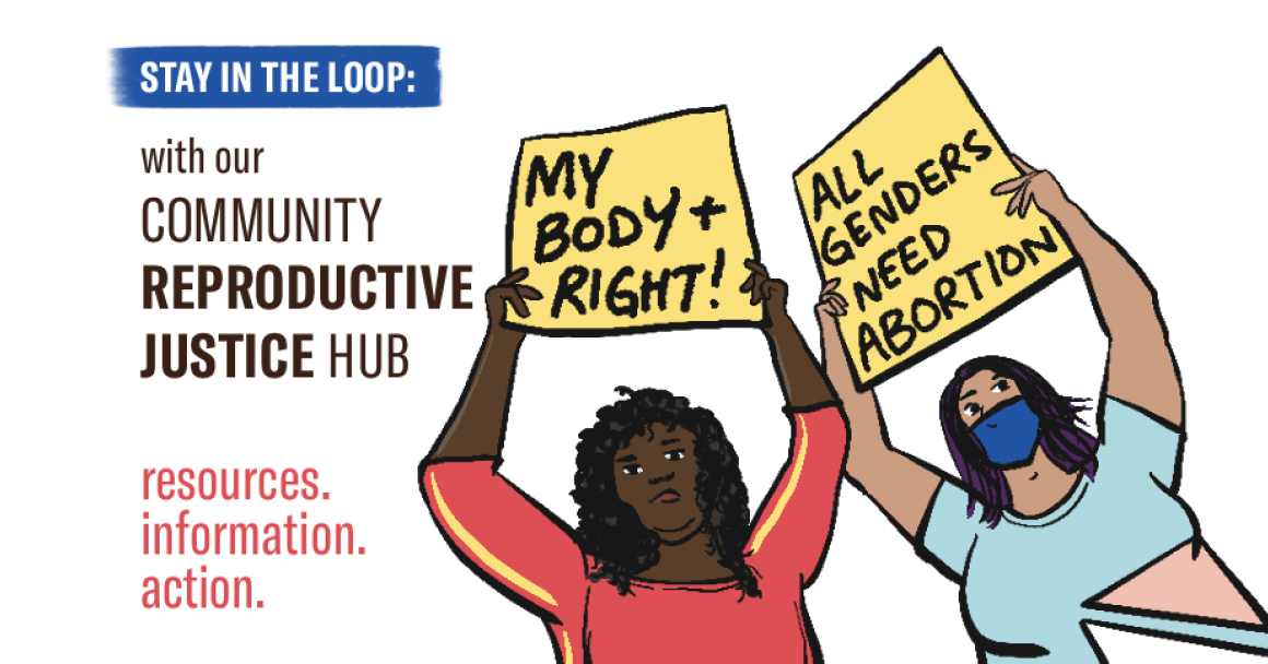 Stay in the Loop with Reproductive Justice Hub