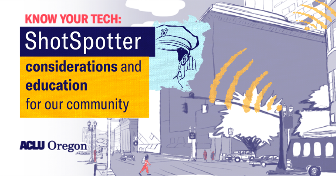 Know Your Tech: ShotSpotter - considerations and education for our community from ACLU Oregon - illustration of people in downtown Portland and surveillance devices sending sounds to a cop whose hands are next to his ears, listening