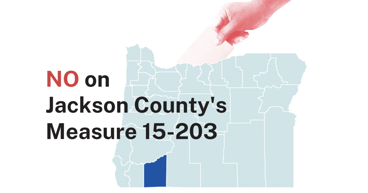 Vote “NO” on Jackson County’s Measure 15203 ACLU of Oregon