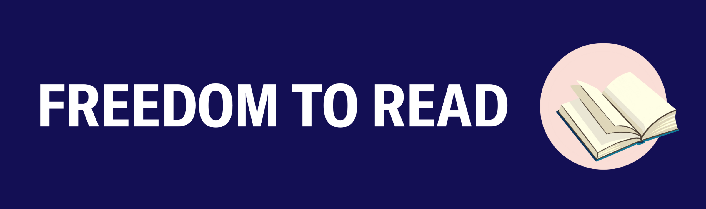 Blue banner with text saying "Freedom to read."On the image is a picture of an open book in front of a pink circle.. 